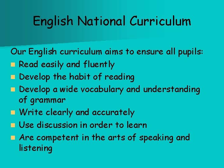 English National Curriculum Our English curriculum aims to ensure all pupils: n Read easily