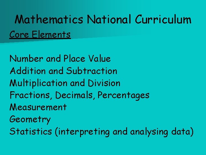 Mathematics National Curriculum Core Elements Number and Place Value Addition and Subtraction Multiplication and