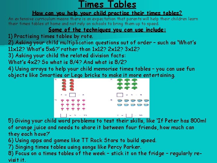 Times Tables How can you help your child practise their times tables? An extensive