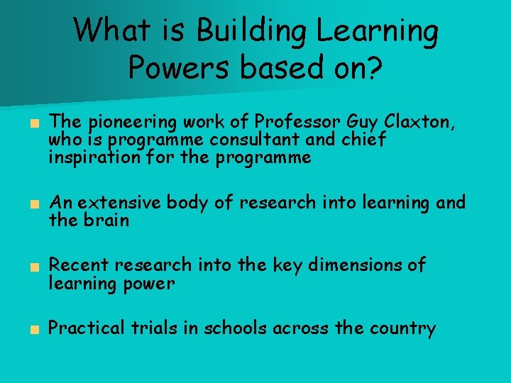 What is Building Learning Powers based on? n The pioneering work of Professor Guy
