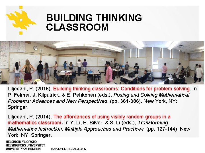 BUILDING THINKING CLASSROOM Liljedahl, P. (2016). Building thinking classrooms: Conditions for problem solving. In