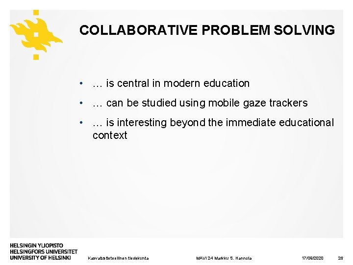 COLLABORATIVE PROBLEM SOLVING • … is central in modern education • … can be