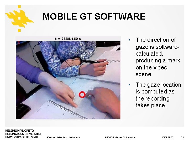 MOBILE GT SOFTWARE • The direction of gaze is softwarecalculated, producing a mark on