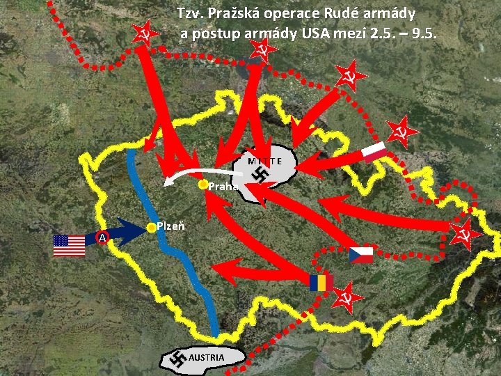 Tzv. Pražská operace Rudé armády a postup armády USA mezi 2. 5. – 9.