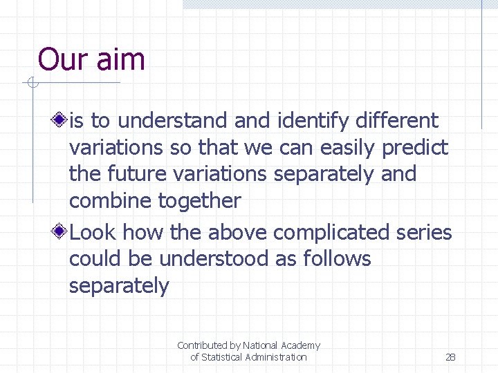 Our aim is to understand identify different variations so that we can easily predict