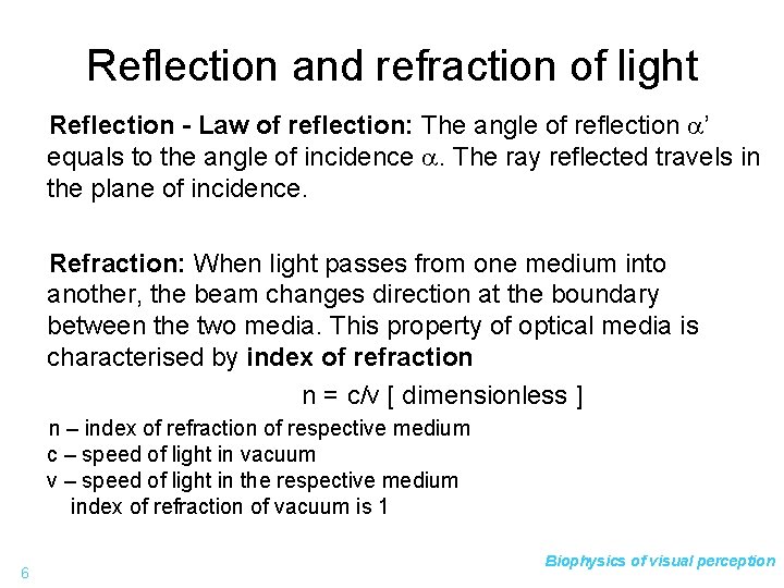 Reflection and refraction of light Reflection - Law of reflection: The angle of reflection