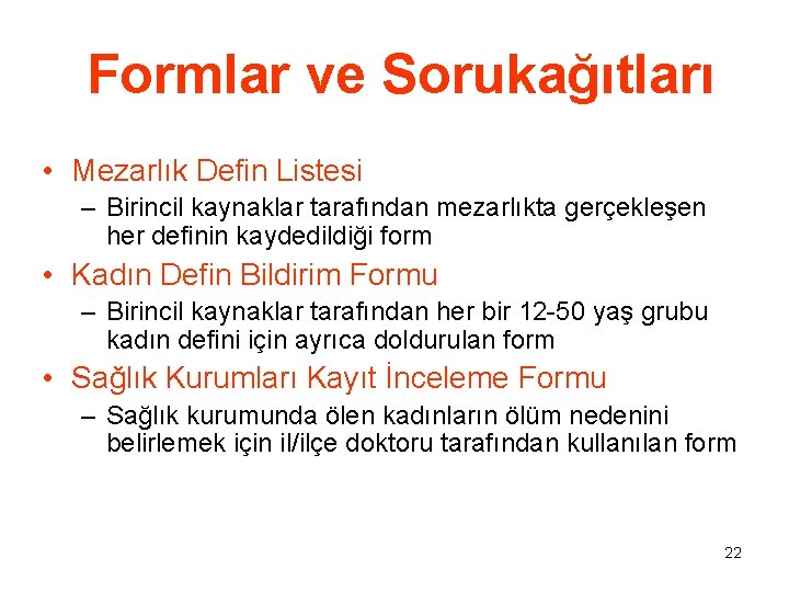 Formlar ve Sorukağıtları • Mezarlık Defin Listesi – Birincil kaynaklar tarafından mezarlıkta gerçekleşen her