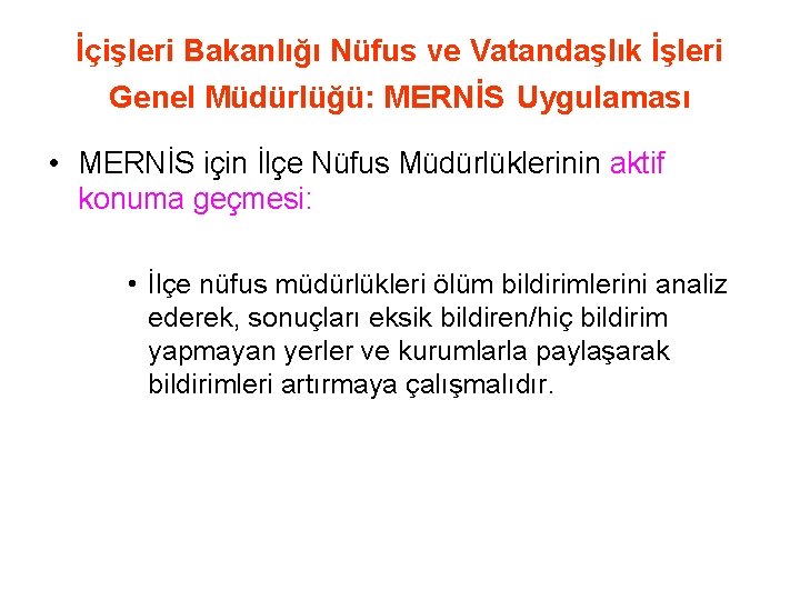 İçişleri Bakanlığı Nüfus ve Vatandaşlık İşleri Genel Müdürlüğü: MERNİS Uygulaması • MERNİS için İlçe