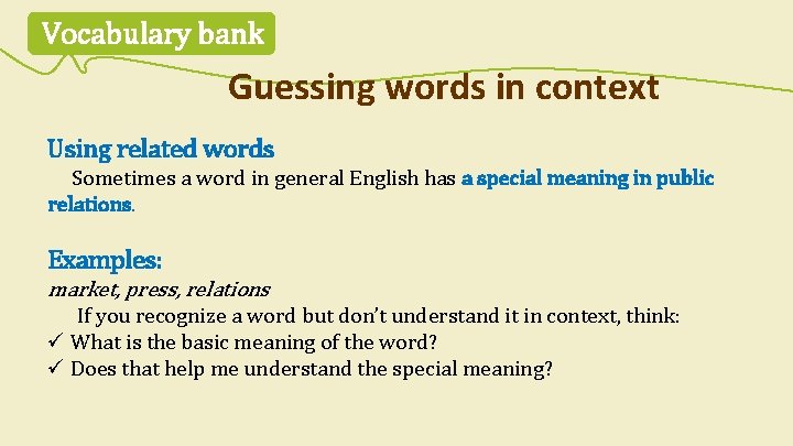 Vocabulary bank Guessing words in context Using related words Sometimes a word in general