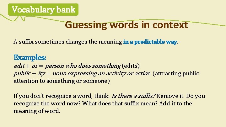 Vocabulary bank Guessing words in context A suffix sometimes changes the meaning in a