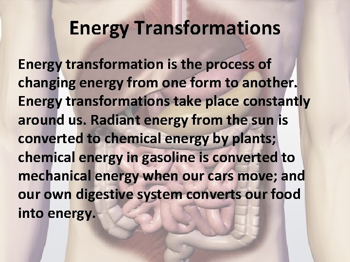 Energy Transformations Energy transformation is the process of changing energy from one form to