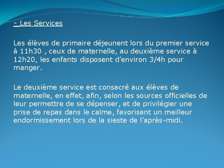 - Les Services Les élèves de primaire déjeunent lors du premier service à 11