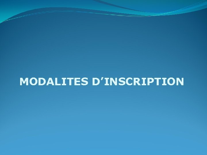 MODALITES D’INSCRIPTION 