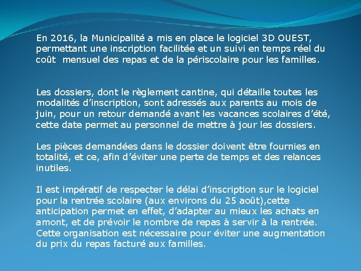 En 2016, la Municipalité a mis en place le logiciel 3 D OUEST, permettant