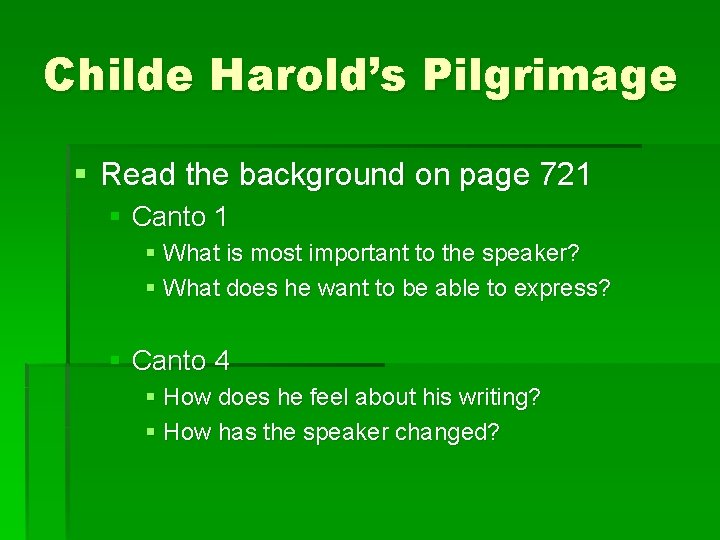 Childe Harold’s Pilgrimage § Read the background on page 721 § Canto 1 §