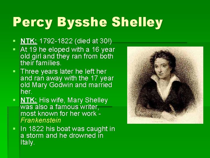 Percy Bysshe Shelley § NTK: 1792 -1822 (died at 30!) § At 19 he