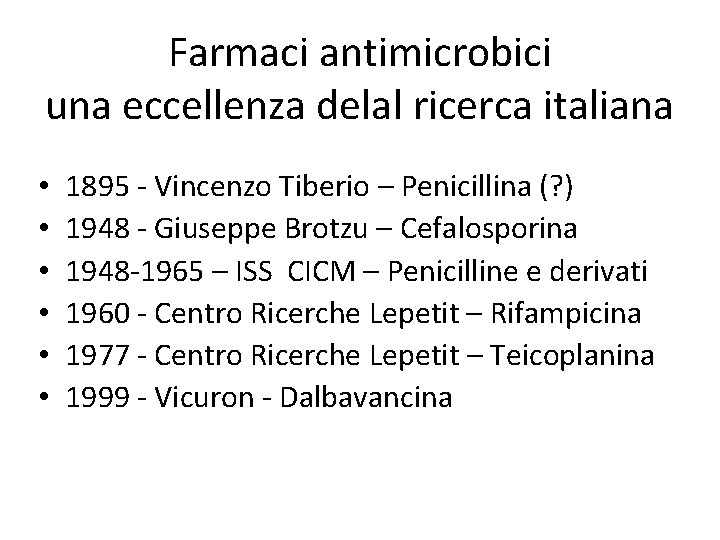 Farmaci antimicrobici una eccellenza delal ricerca italiana • • • 1895 - Vincenzo Tiberio