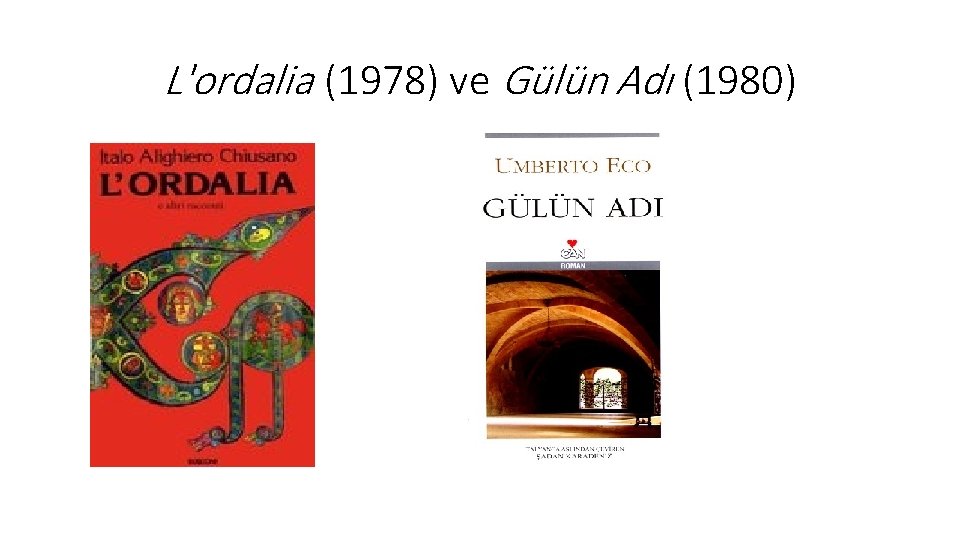 L'ordalia (1978) ve Gülün Adı (1980) 