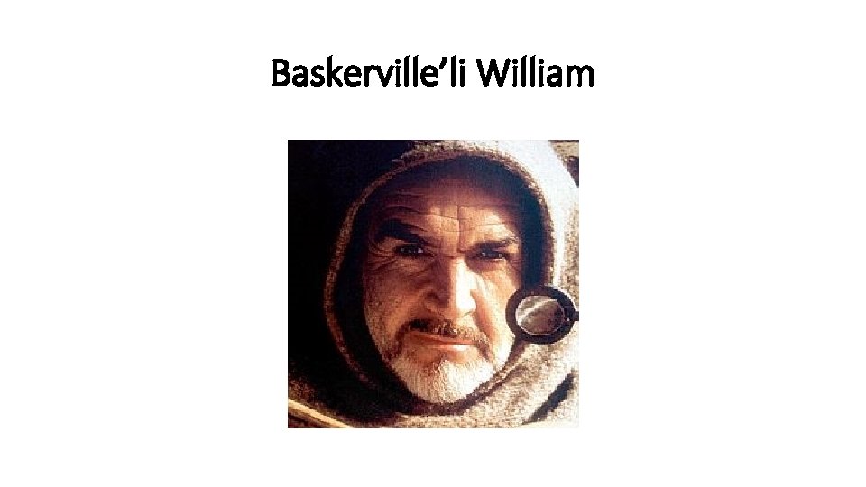 Baskerville’li William 
