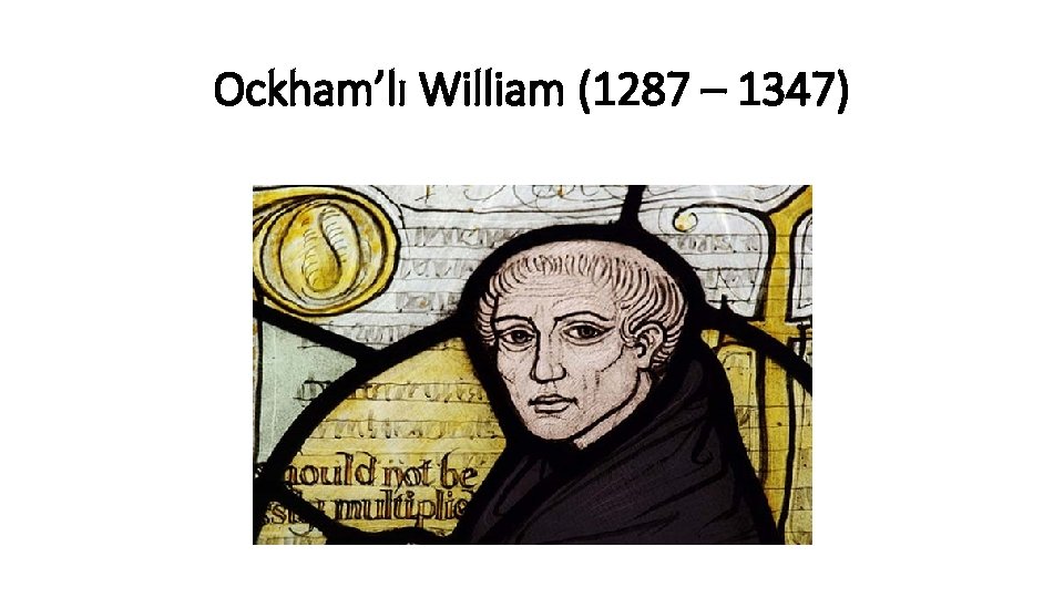 Ockham’lı William (1287 – 1347) 