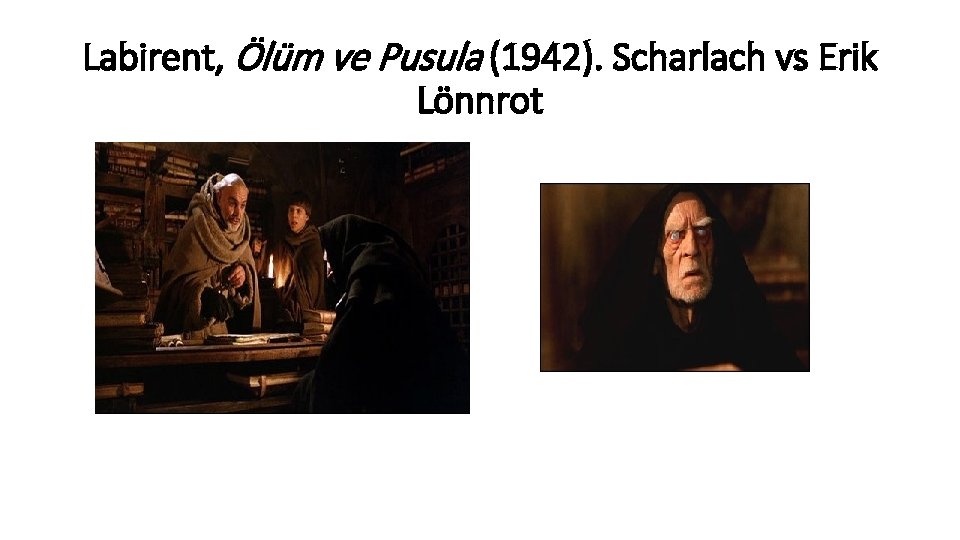 Labirent, Ölüm ve Pusula (1942). Scharlach vs Erik Lönnrot 