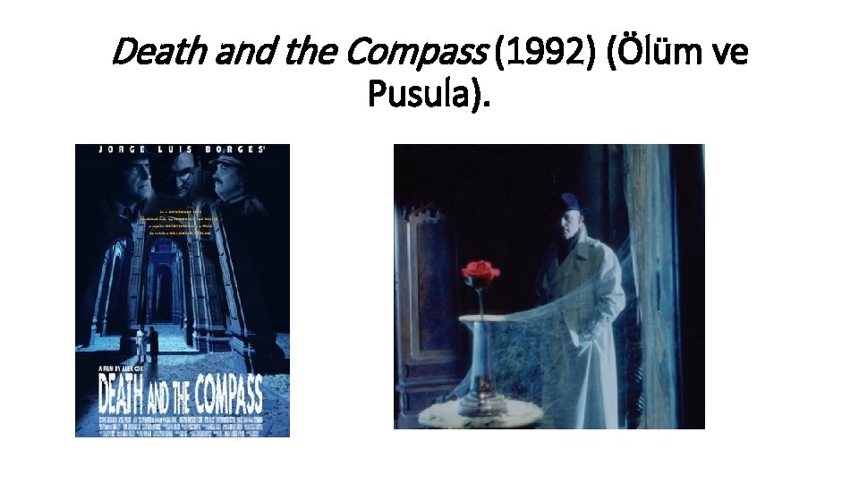 Death and the Compass (1992) (Ölüm ve Pusula). 