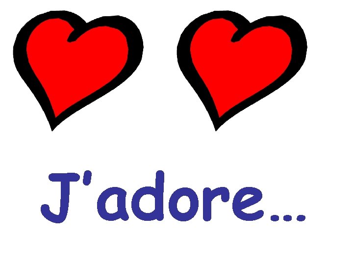 J’adore… 