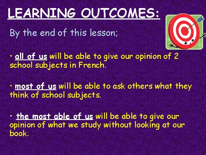 LEARNING OUTCOMES: By the end of this lesson; • all of us will be