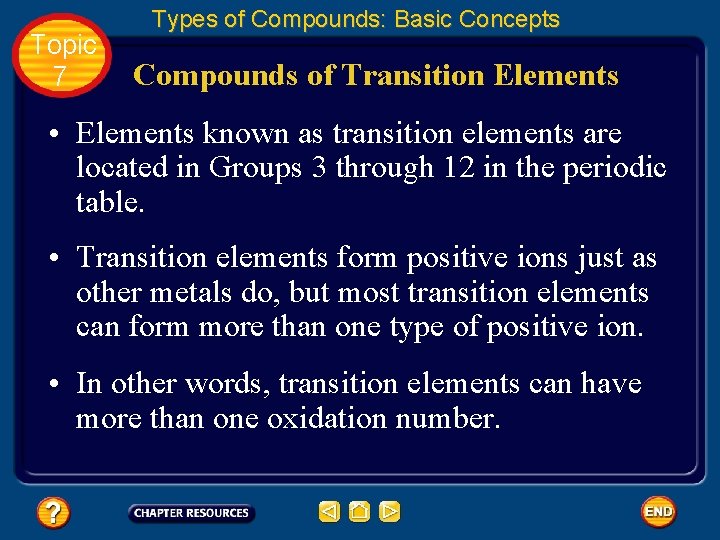 Topic 7 Types of Compounds: Basic Concepts Compounds of Transition Elements • Elements known