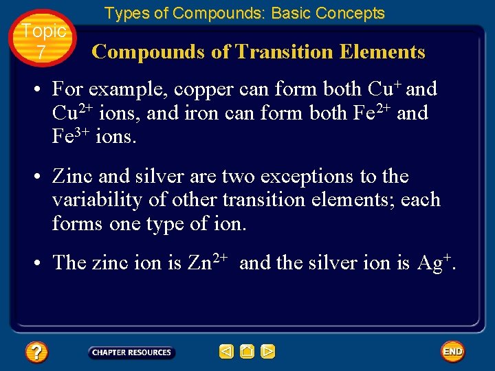 Topic 7 Types of Compounds: Basic Concepts Compounds of Transition Elements • For example,