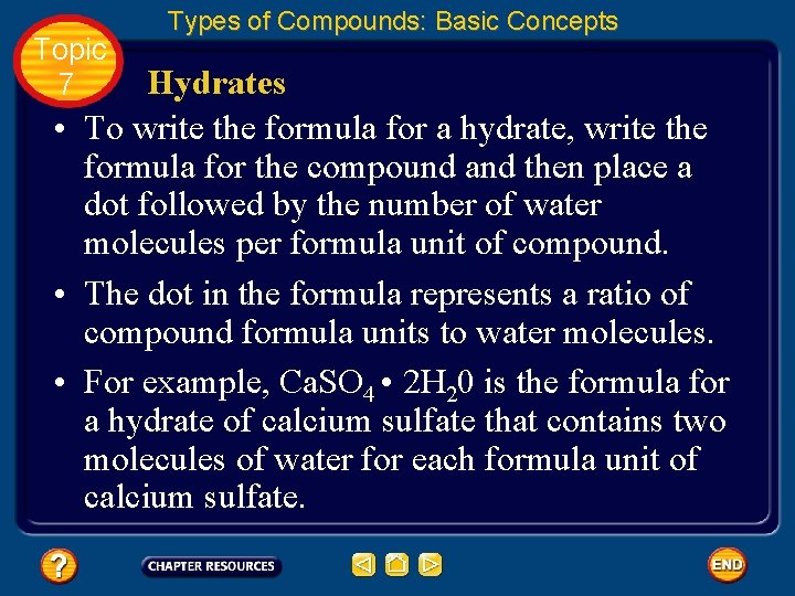 Topic 7 Types of Compounds: Basic Concepts Hydrates • To write the formula for