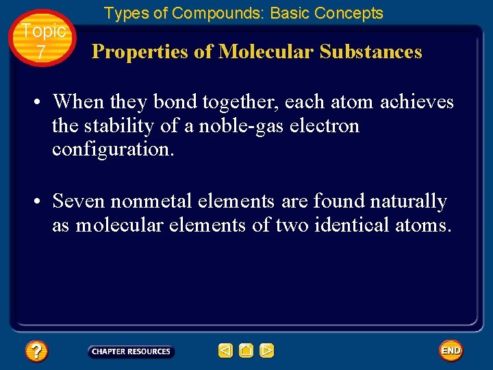 Topic 7 Types of Compounds: Basic Concepts Properties of Molecular Substances • When they