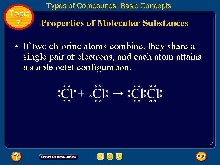 Topic 7 Types of Compounds: Basic Concepts Properties of Molecular Substances • If two