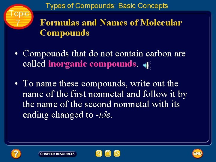 Topic 7 Types of Compounds: Basic Concepts Formulas and Names of Molecular Compounds •