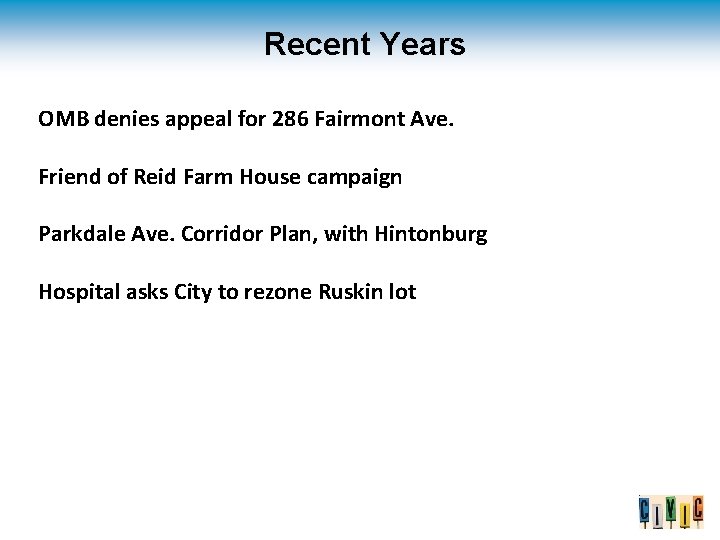 Recent Years OMB denies appeal for 286 Fairmont Ave. Friend of Reid Farm House