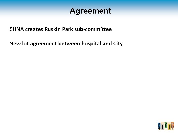 Agreement CHNA creates Ruskin Park sub-committee New lot agreement between hospital and City 