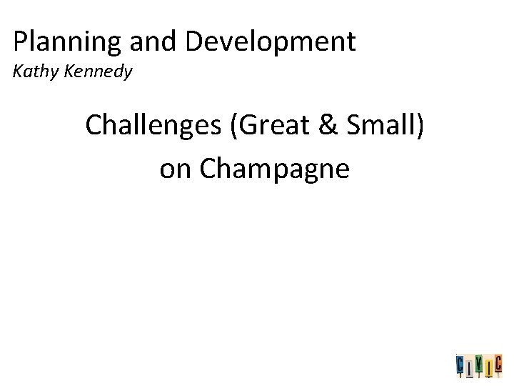 Planning and Development Kathy Kennedy Challenges (Great & Small) on Champagne 