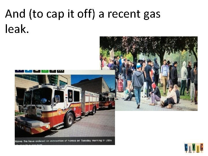 And (to cap it off) a recent gas leak. 