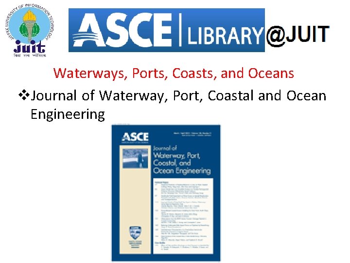 Waterways, Ports, Coasts, and Oceans v. Journal of Waterway, Port, Coastal and Ocean Engineering