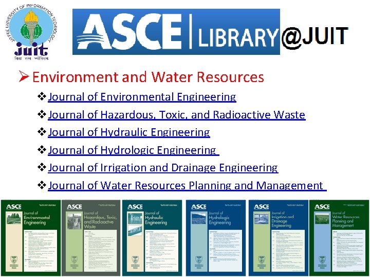 Ø Environment and Water Resources v. Journal of Environmental Engineering v. Journal of Hazardous,
