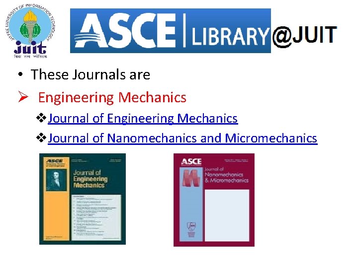  • These Journals are Ø Engineering Mechanics v. Journal of Engineering Mechanics v.