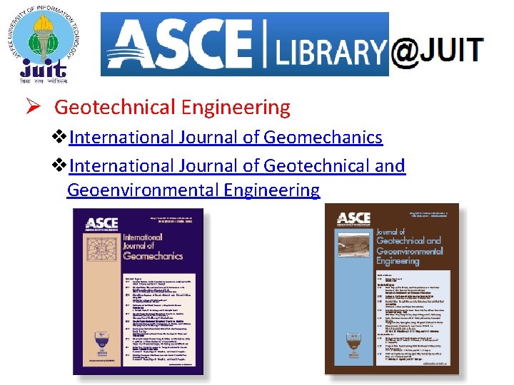 Ø Geotechnical Engineering v. International Journal of Geomechanics v. International Journal of Geotechnical and
