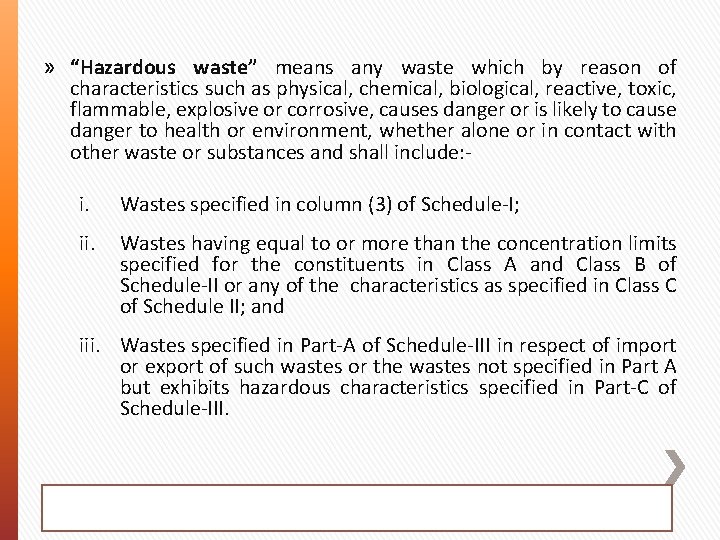 » “Hazardous waste” means any waste which by reason of characteristics such as physical,