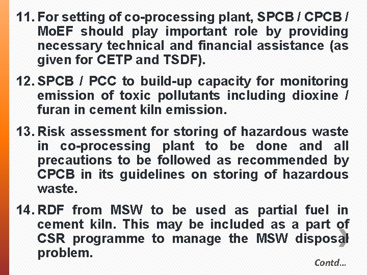 11. For setting of co-processing plant, SPCB / CPCB / Mo. EF should play