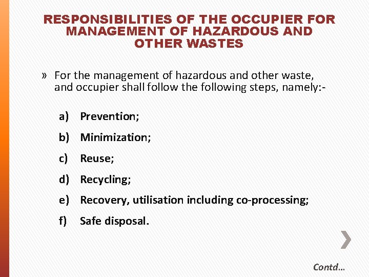 RESPONSIBILITIES OF THE OCCUPIER FOR MANAGEMENT OF HAZARDOUS AND OTHER WASTES » For the