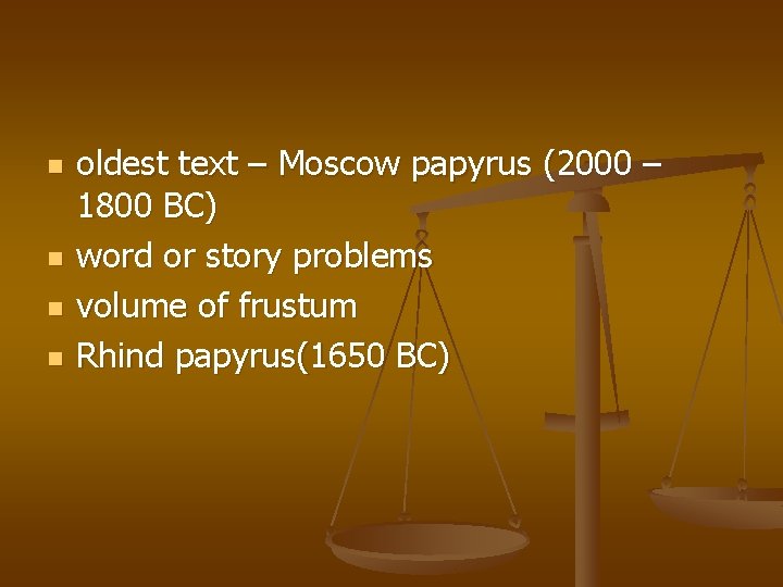 n n oldest text – Moscow papyrus (2000 – 1800 BC) word or story