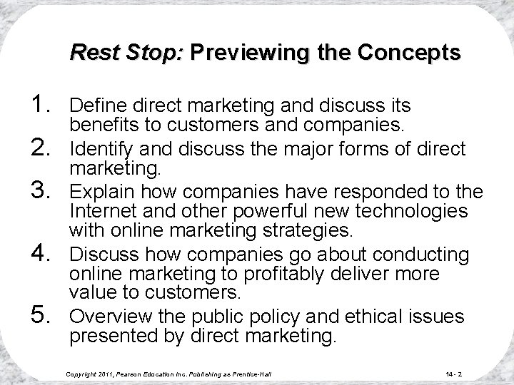 Rest Stop: Previewing the Concepts 1. 2. 3. 4. 5. Define direct marketing and