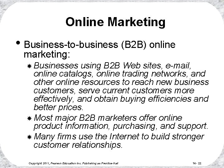 Online Marketing • Business-to-business (B 2 B) online marketing: Businesses using B 2 B