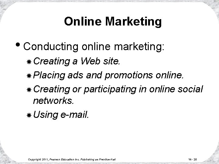 Online Marketing • Conducting online marketing: Creating a Web site. Placing ads and promotions
