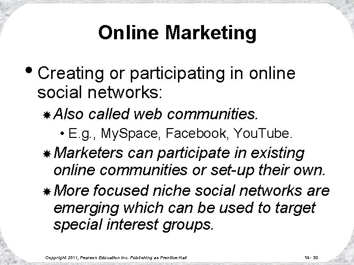 Online Marketing • Creating or participating in online social networks: Also called web communities.